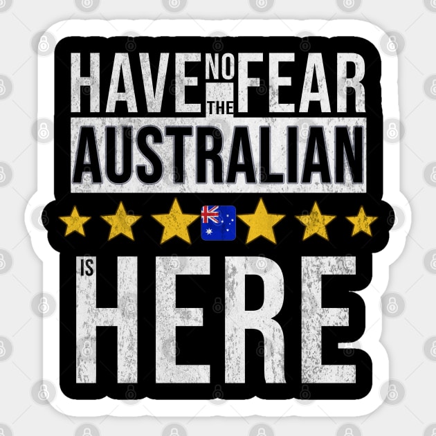 Have No Fear The Australian Is Here - Gift for Australian From Australia Sticker by Country Flags